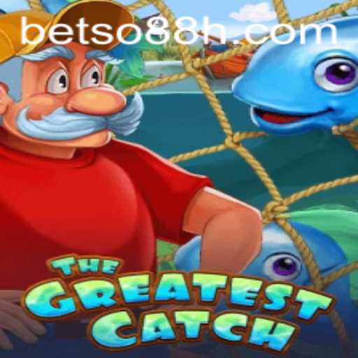 Exploring 'TheGreatestCatch': A Deep Dive into the Game with a BETSO 88 Twist